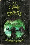 The Cave Divers - Robert F. Burgess - 0396072046
