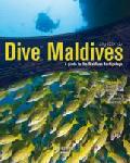 Dive Maldives: a guide to the Maldives Archipelago - Tim Godfrey - 1876410841