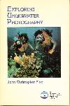 Exploring Underwater Photography - John Christopher Fine - 0937548073