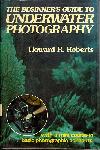 The Beginner's Guide to Underwater Photography - Howard R. Roberts - 0679204504