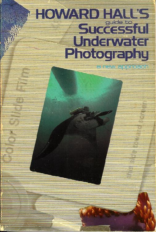 Howard Hall's Guide to Successful Underwater Photography