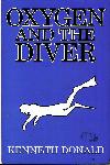 Oxygen and the Diver - Kenneth Donald - 1854211765