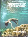 Creative Techniques in Underwater Photography - David Barber, Derek Berwin - 071344035X
