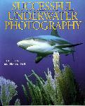 Successful underwater photography - Brian Skerry - 0817459278