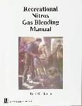 Recreational Nitrox Gas Blending Manual - Bart Bjorkman - 0941332853