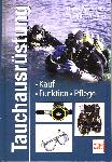 Tauchausrüstung. Kauf - Funktion - Pflege - Horst Dederichs, Ralph Wilhelm - 3275015303