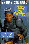 Mask and Flippers - the Story of Skin Diving - Lloyd Bridges - 