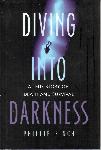 Diving into Darkness: A True Story of Death and Survival