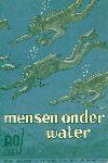 Mensen onder water - Bernard Henry & Ferdinand van Leeuwen - 