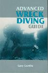 Advanced Wreck Diving Guide - Gary Gentile - 0870333801