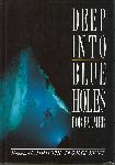 Deep into Blue Holes: The Story of The Andros Project - Rob Palmer - 0044403801