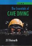 The Essentials of Cave Diving - Jill Heinerth - 9780979878947