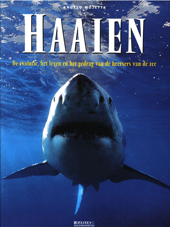 Haaien, de evolutie, het leven en het gedrag van de heersers van de zee