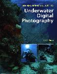 The Beginner's Guide to Underwater Digital Photography - Larry Gates - 9781584282747