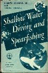 Shallow Water Diving and Spearfishing - Hilbert Schenck, Henry Kendall - 