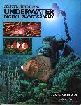 Master Guide for Underwater Digital Photography