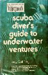 Scuba diver's guide to underwater ventures - Judy Gail May - 0811720179