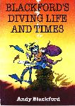 Blackford's Diving Life And Times  - Andy Blackford - 0946020094