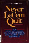 Never Let 'em Quit - Robert A. Clark - 1880229412