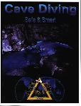 Cave Diving: Safe  & Smart - Steve Gerrard - 
