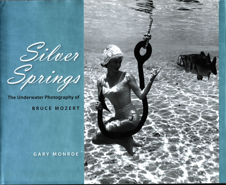 Silver Springs: The Underwater Photography of Bruce Mozert