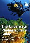 The Underwater Photographer's Guide - Richard Carey - 9781470106737