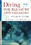 Diving for Pleasure and Treasure - Clay Blair Jr - 