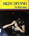 Skin Diving Is for Me - Carter M. Ayres, Carole S. Briggs  - 0822511320