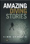 Amazing Diving Stories - John Bantin - 9781119969297