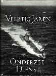 Veertig jaren onderzeedienst -  - 