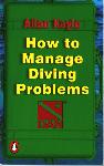 How to manage diving problems