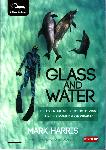 Glass and water - Mark Harris - 9781909455108