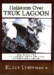 Hailstorm Over Truk Lagoon - Klaus Lindemann - 9781597523479