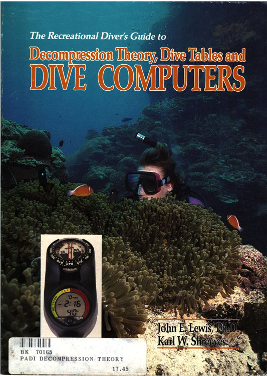 The recreational divers guide to decompression theory, dive tables, and dive computers