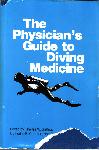 The Physicians Guide to Diving Medicine - C.B. Carlston, R.A. Mathiass, C.W. Shilling - 0306414287