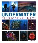 Underwater Photography Masterclass - Alex Mustard - 9781781452226