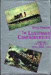 The Lusitania Controversies - Gary Gentile - 1883056063