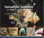 'Gevaarlijke' zeedieren, 2e druk - John Serton & Jos Groenen - 9077401024