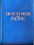 Graveyards of the Pacific - Robert D. Ballard, Michael Hamilton Morgan - 0792263871